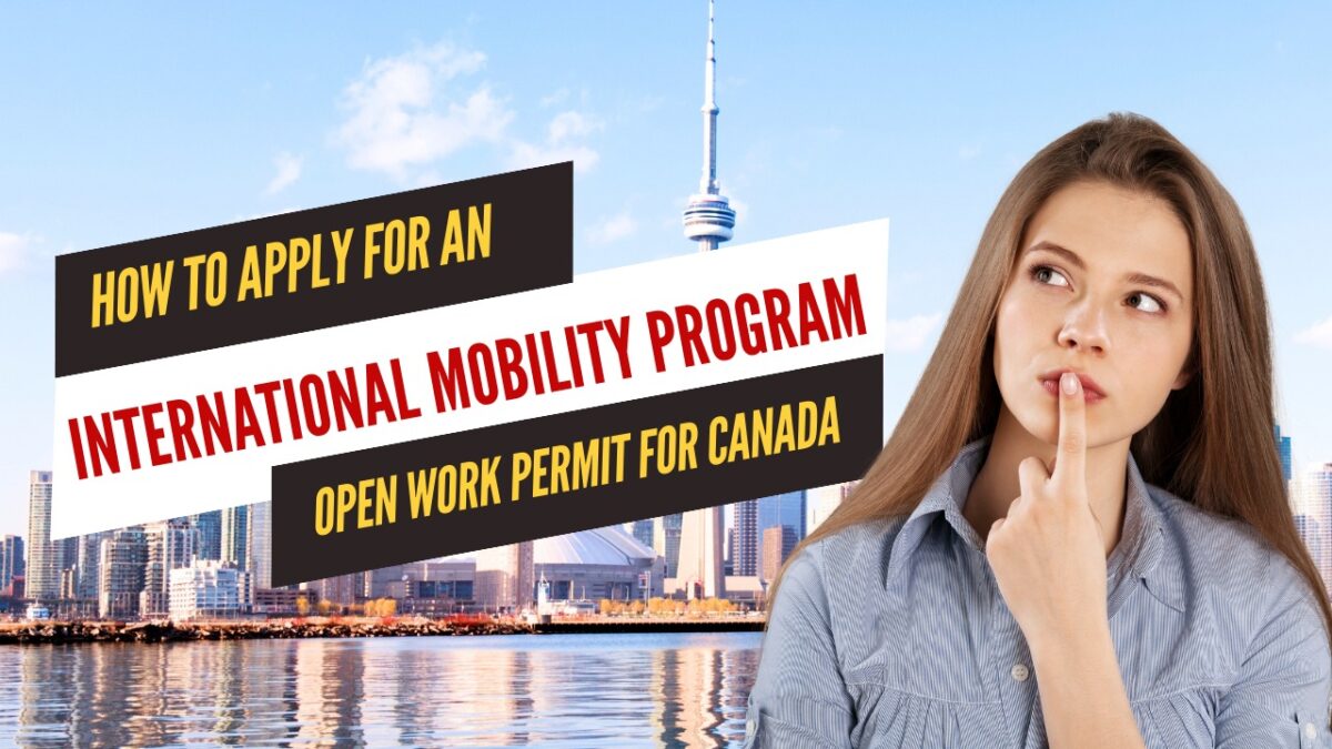 How to Apply for an International Mobility Program Open Work Permit for Canada